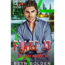 Flake It Til You Make It By Beth Bolden