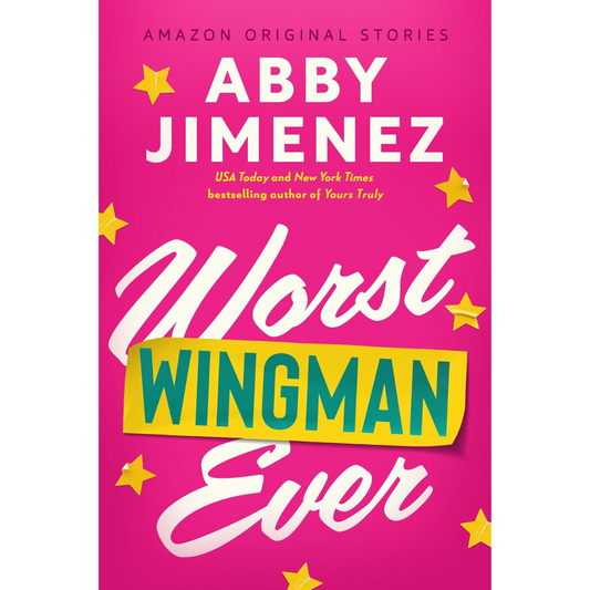 Worst Wingman Ever By Abby Jimenez