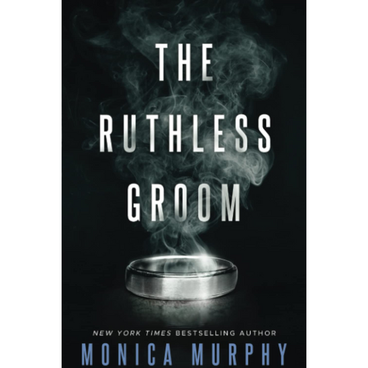 The Ruthless Groom By Monica Murphy