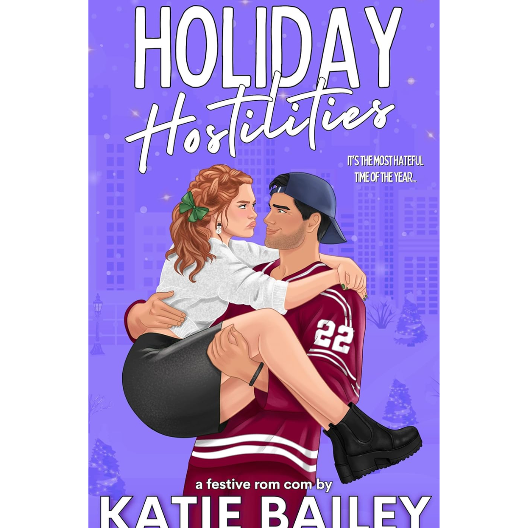 Holiday Hostilities By Katie Bailey