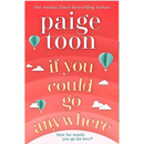 If You Could Go Anywhere By Paige Toon