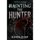 Haunting the Hunter By Hanna Harp
