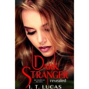 Dark Stranger Revealed By I. T. Lucas