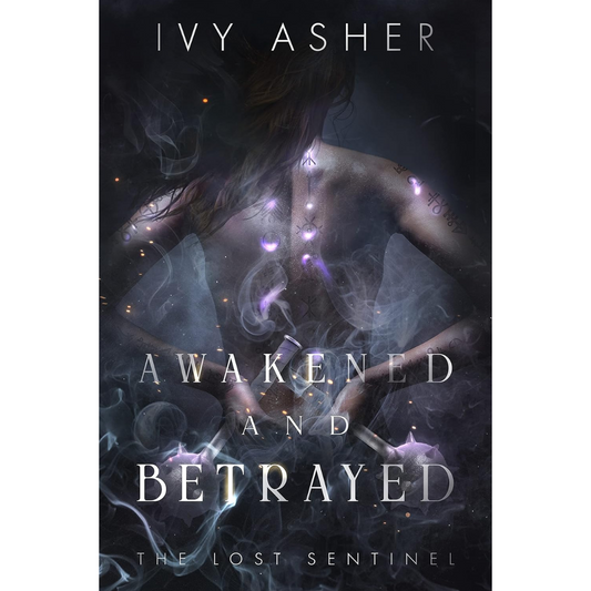 Awakened and Betrayed By Ivy Asher