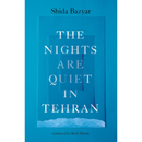 The Nights Are Quiet in Tehran By Shida Bazyar