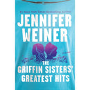 The Griffin Sisters' Greatest Hits By Jennifer Weiner