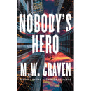 Nobody's Hero By M.W. Craven