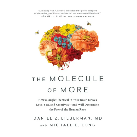 The Molecule of More By Daniel Z. Lieberman