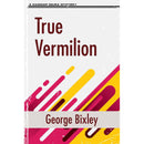 True Vermilion  By George Bixley