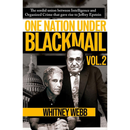 One Nation Under Blackmail: The Sordid Union Between Intelligence and Organized Crime That Gave Rise to Jeffrey Epstein, Vol. 2 By Whitney Alyse Webb