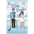 The Rule Breaker By Stephanie Alves