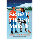 Skate It Till You Make It By Rufaro Faith Mazarura