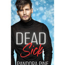 Dead Sick By Pandora Pine