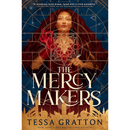 The Mercy Makers By Tessa Gratton