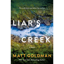 Liar's Creek By Matt Goldman