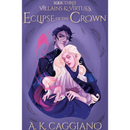 Eclipse of the Crown By A. K. Caggiano