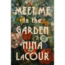 Meet Me in the Garden By Nina LaCour