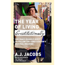 The Year of Living Constitutionally By A.J. Jacobs