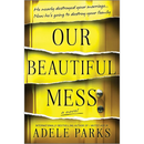 Our Beautiful Mess by Adele Parks