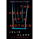The Heart of a Mother By Julie Clark