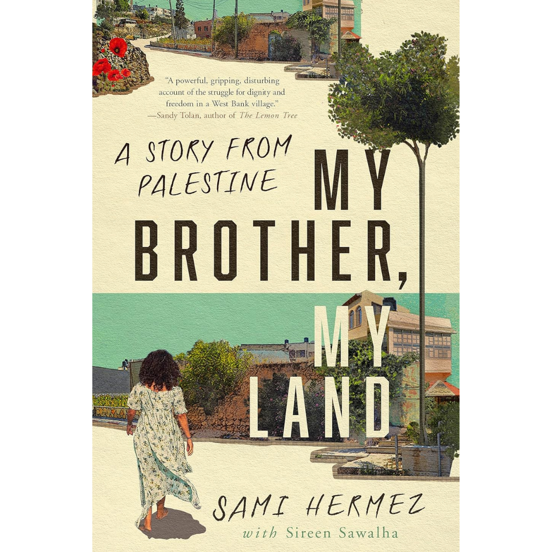 My Brother My Land By Sami Hermez