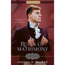 The Rules of Matrimony by Anneka R. Walker