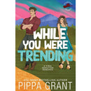 While You Were Trending By Pippa Grant