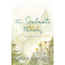 The Soulmate Theory By Sarah A. Bailey