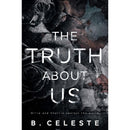 The Truth about Us By B. Celeste