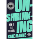 Unshrinking By Kate Manne