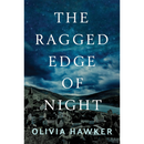 The Ragged Edge of Night By Olivia Hawker