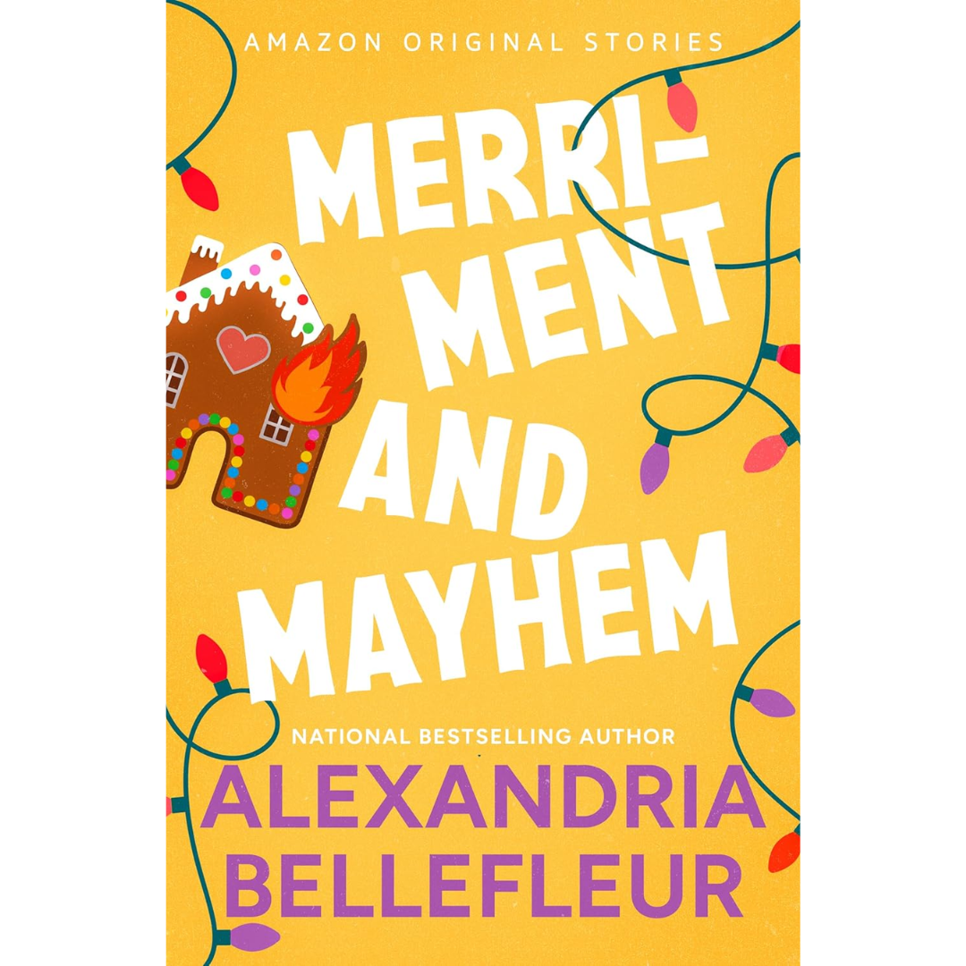 Merriment and Mayhem By Alexandria Bellefleur