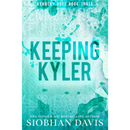 Keeping Kyler (The Kennedy Boys®) by Siobhan Davis