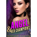 Angel & Her Champions By Rosemary A Johns