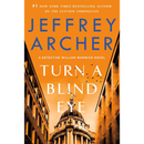 Turn a Blind Eye By Jeffrey Archer