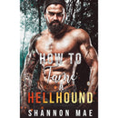 How to Tame a Hellhound  By Shannon Mae