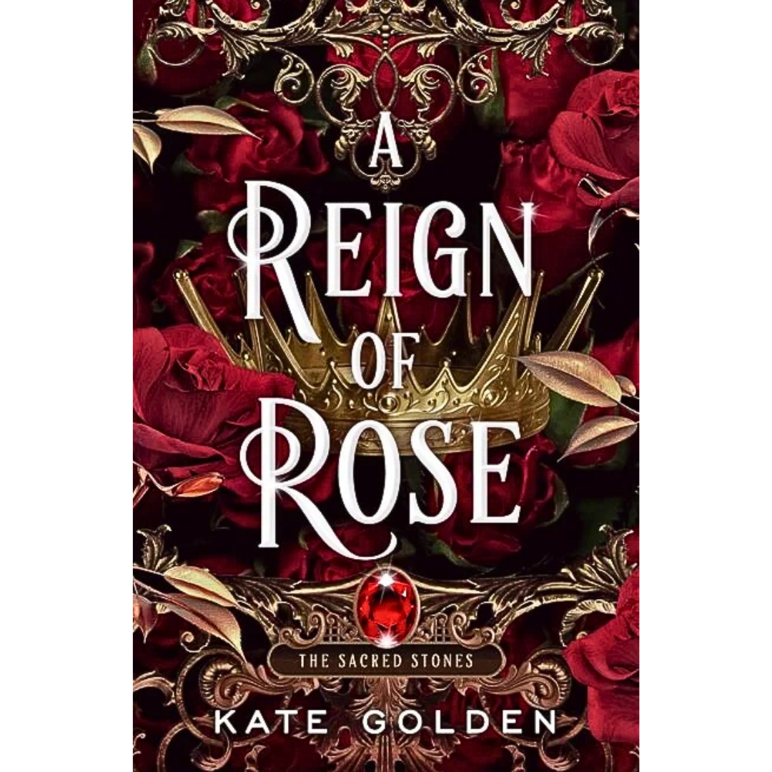 A Reign of Rose By Kate Golden