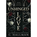 Unhinged Love By C. Hallman