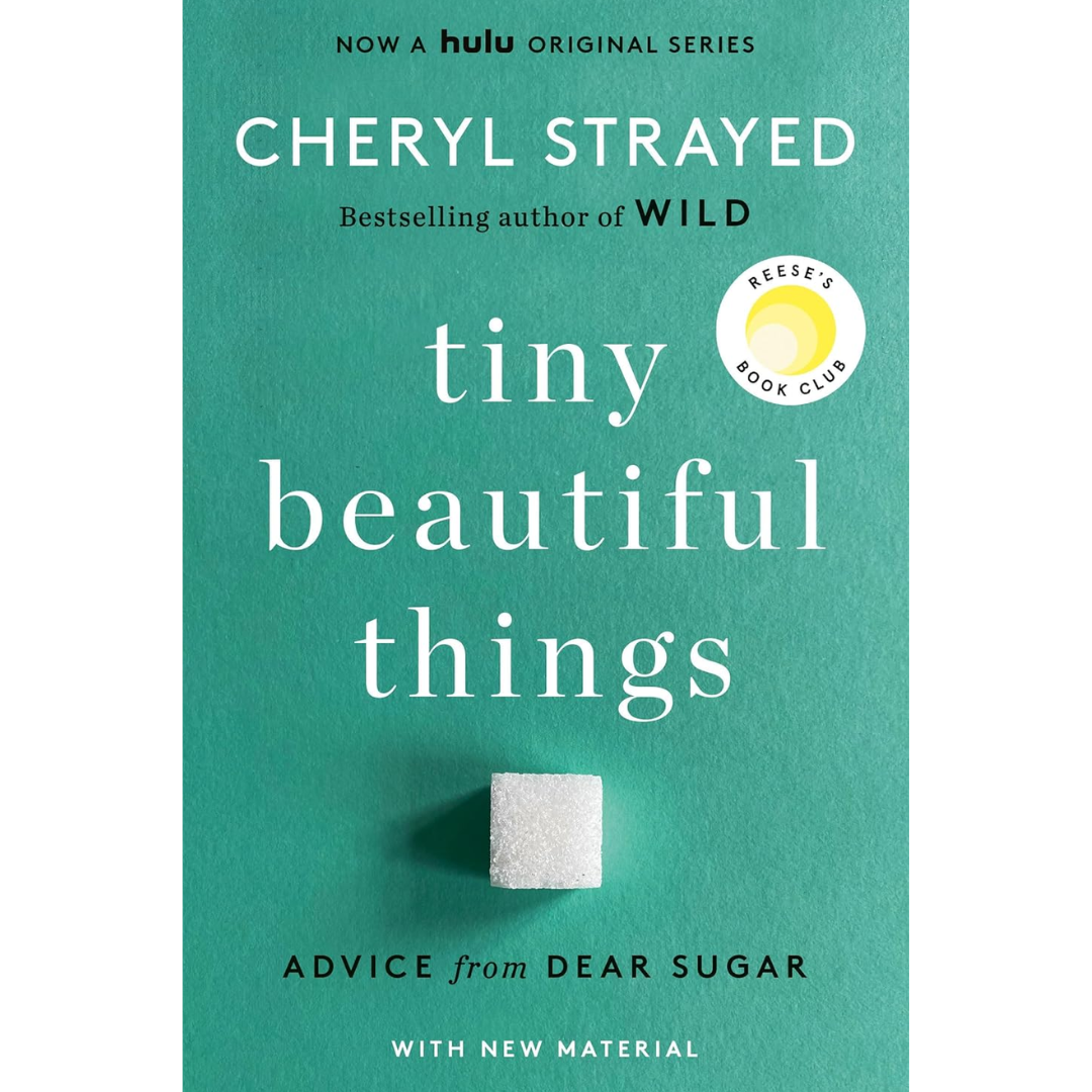 Tiny Beautiful Things By Cheryl Strayed