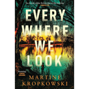 Everywhere We Look By Martine Kropkowski