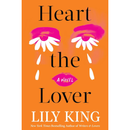 Heart the Lover By Lily King