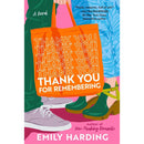 Thank You for Remembering: A Novel By Emily Harding