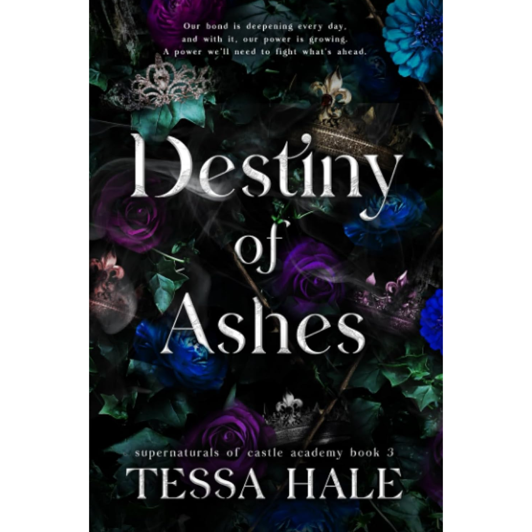 Destiny of Ashes By Tessa Hale