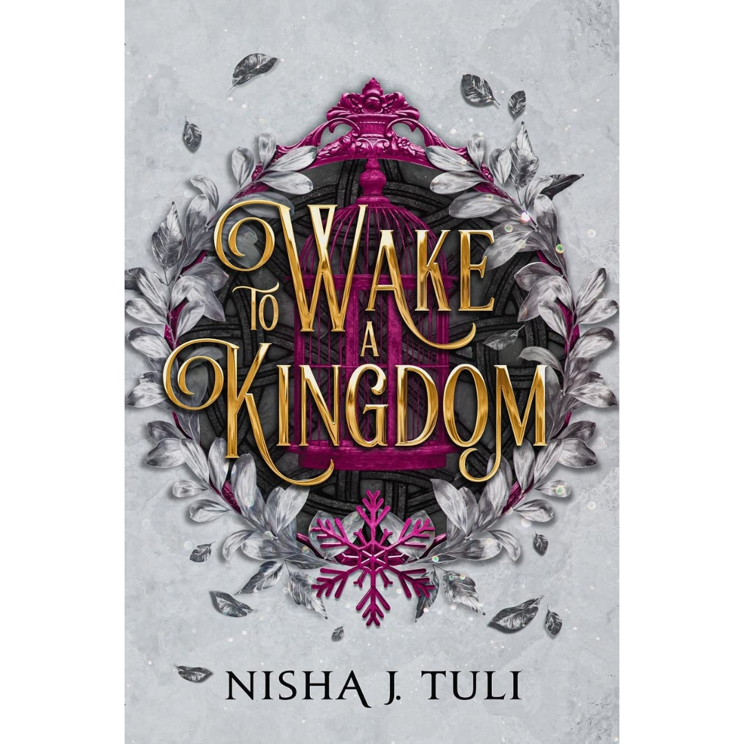 To Wake a Kingdom By Nisha J. Tuli