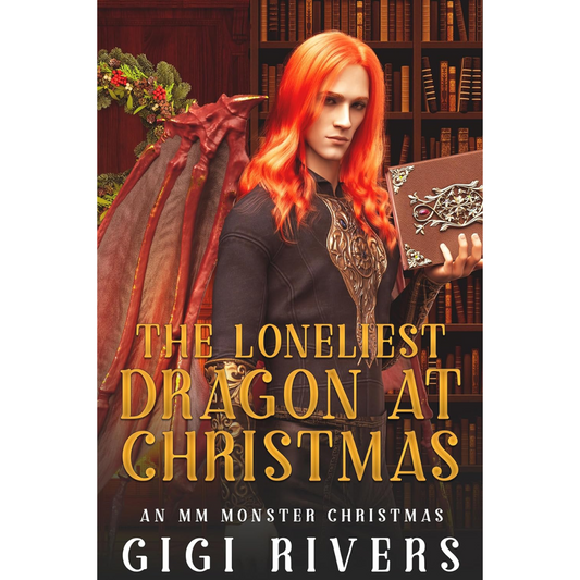 The Loneliest Dragon at Christmas By Gigi Rivers