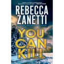 You Can Kill By Rebecca Zanetti