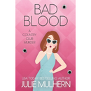 Bad Blood By Julie Mulhern
