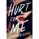 Hurt for Me By Heather Levy