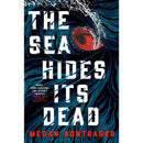 The Sea Hides Its Dead By Megan Bontrager