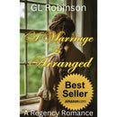 A Marriage is Arranged By GL Robinson